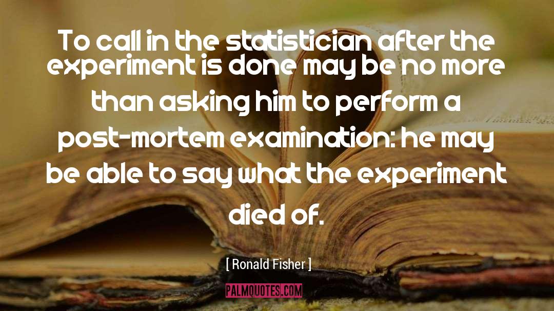 Examination quotes by Ronald Fisher