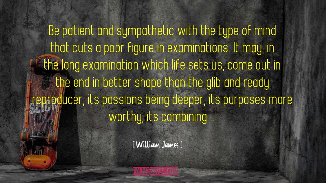 Examinations quotes by William James