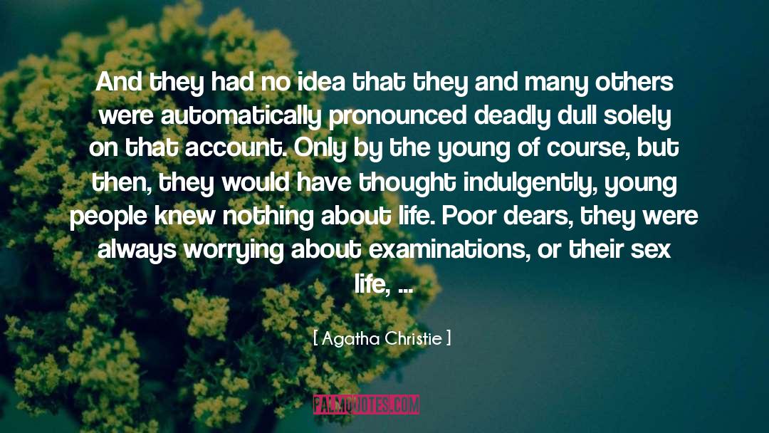 Examinations quotes by Agatha Christie