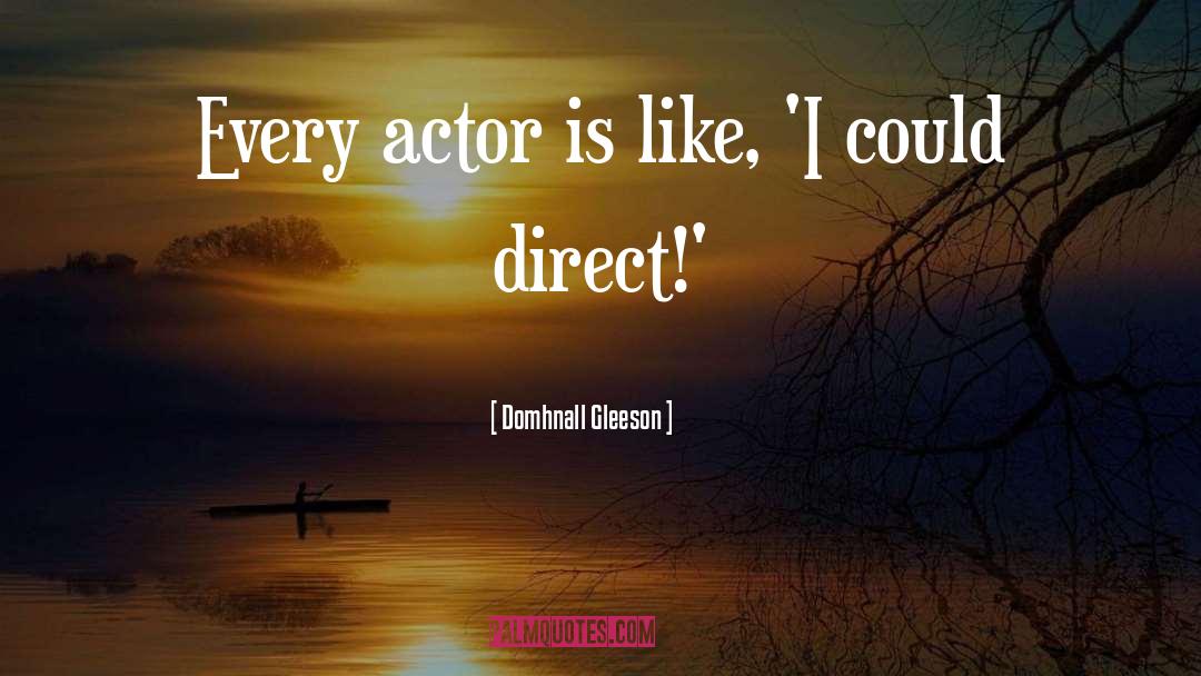 Examples Of Direct And Indirect quotes by Domhnall Gleeson