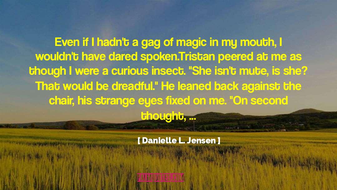 Exasperation quotes by Danielle L. Jensen