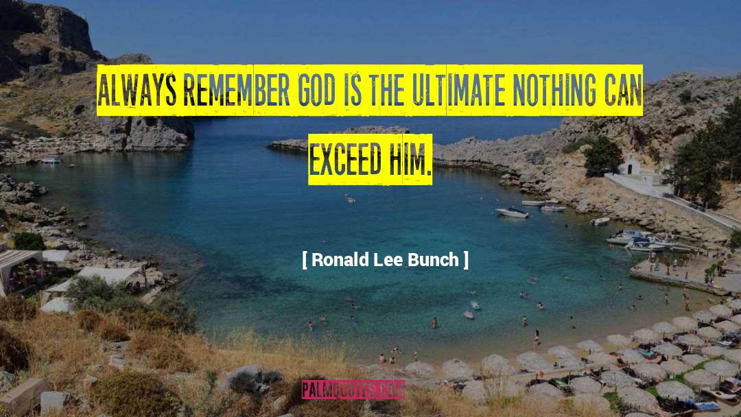 Exceed quotes by Ronald Lee Bunch