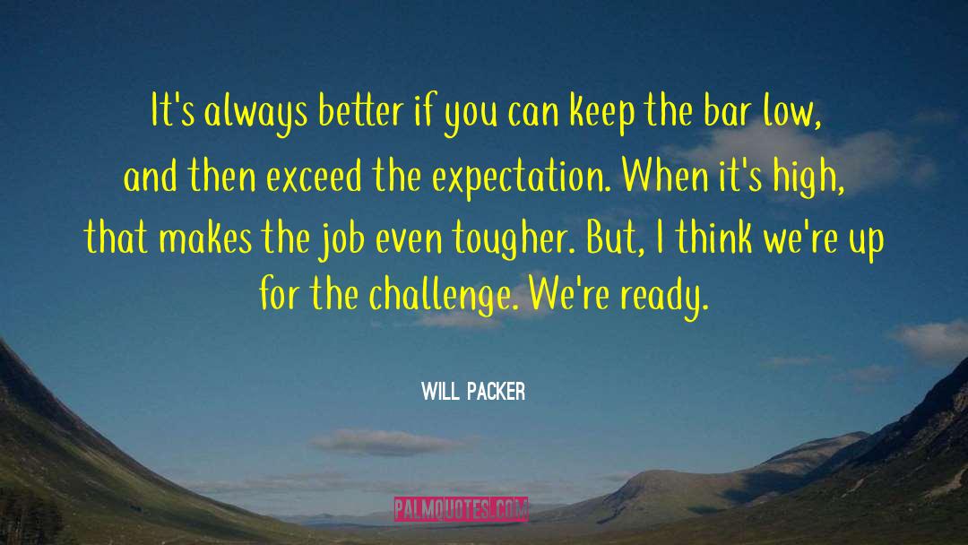 Exceed quotes by Will Packer