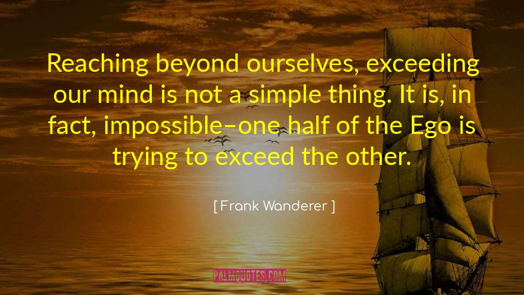 Exceeding quotes by Frank Wanderer