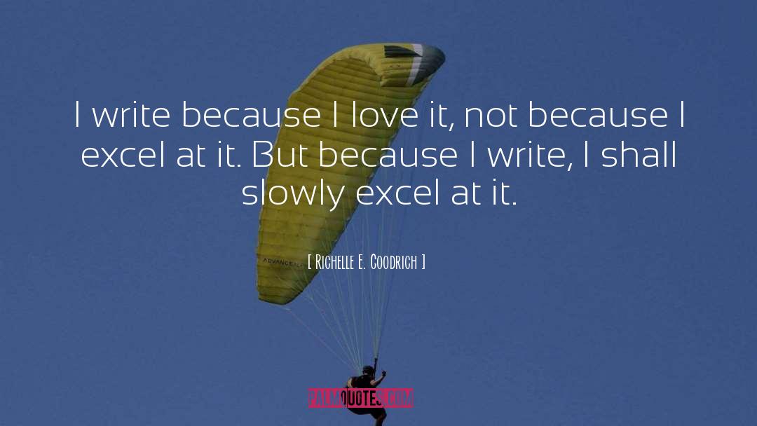 Excell quotes by Richelle E. Goodrich