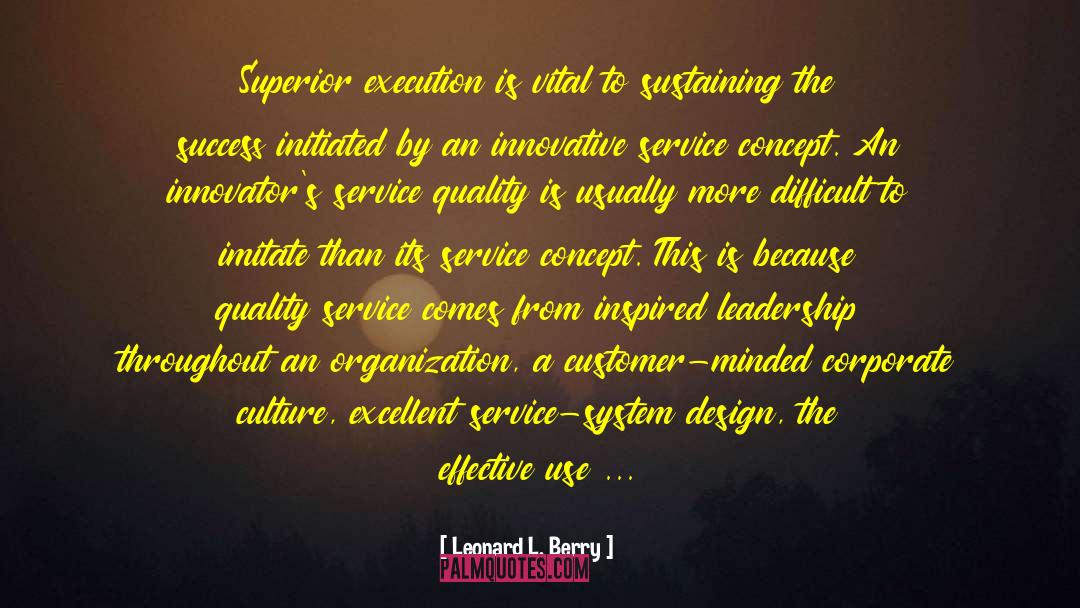 Excellence In Customer Service quotes by Leonard L. Berry