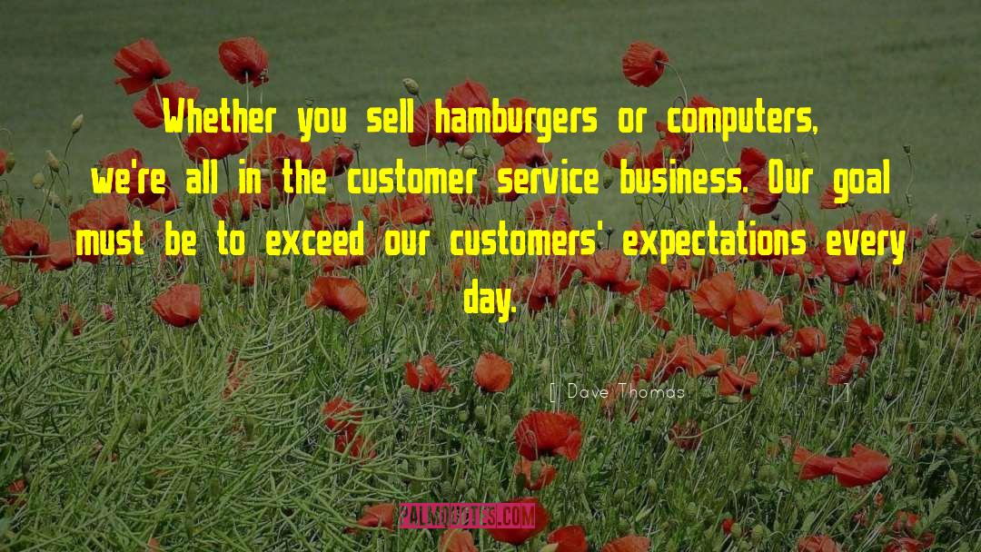 Excellence In Customer Service quotes by Dave Thomas