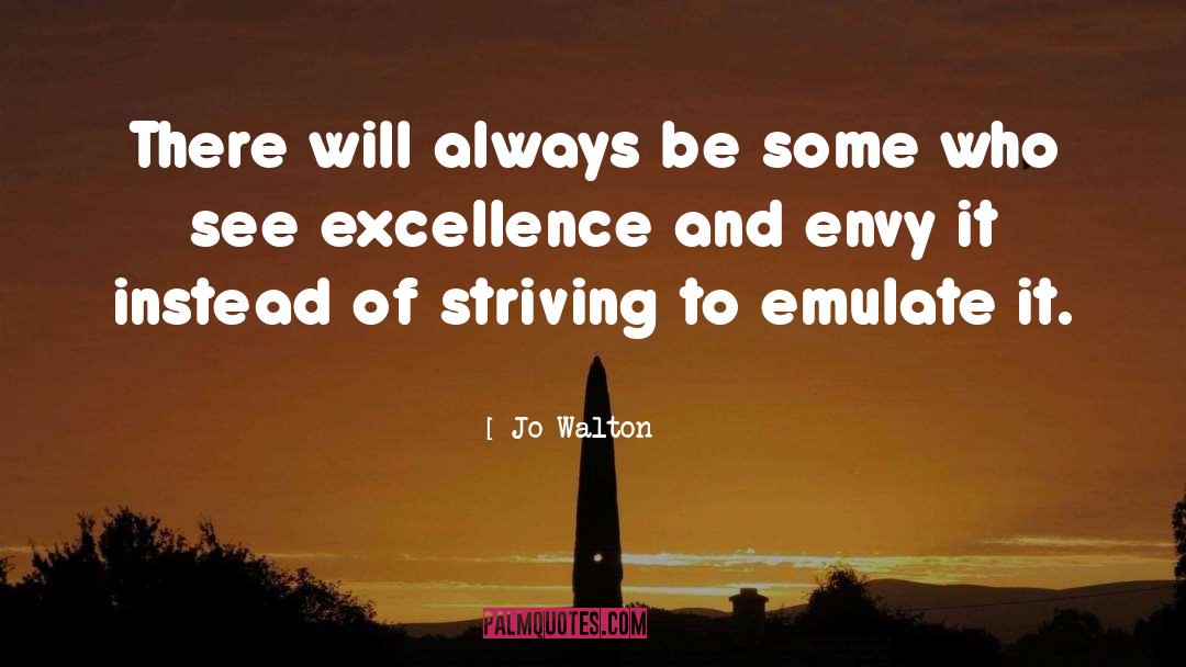 Excellence quotes by Jo Walton