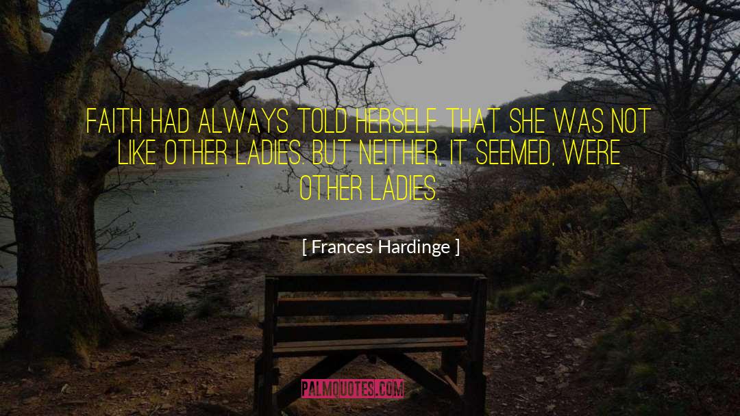 Excellencies Ladies quotes by Frances Hardinge