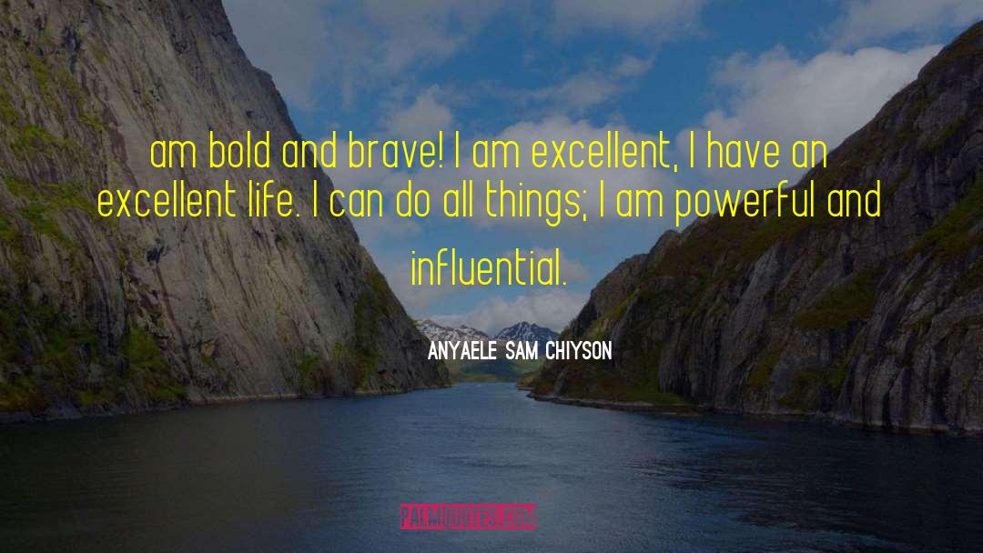 Excellent Life quotes by Anyaele Sam Chiyson