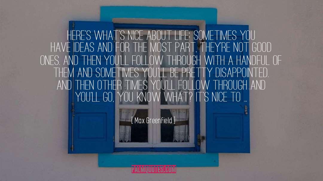 Excellent Life quotes by Max Greenfield
