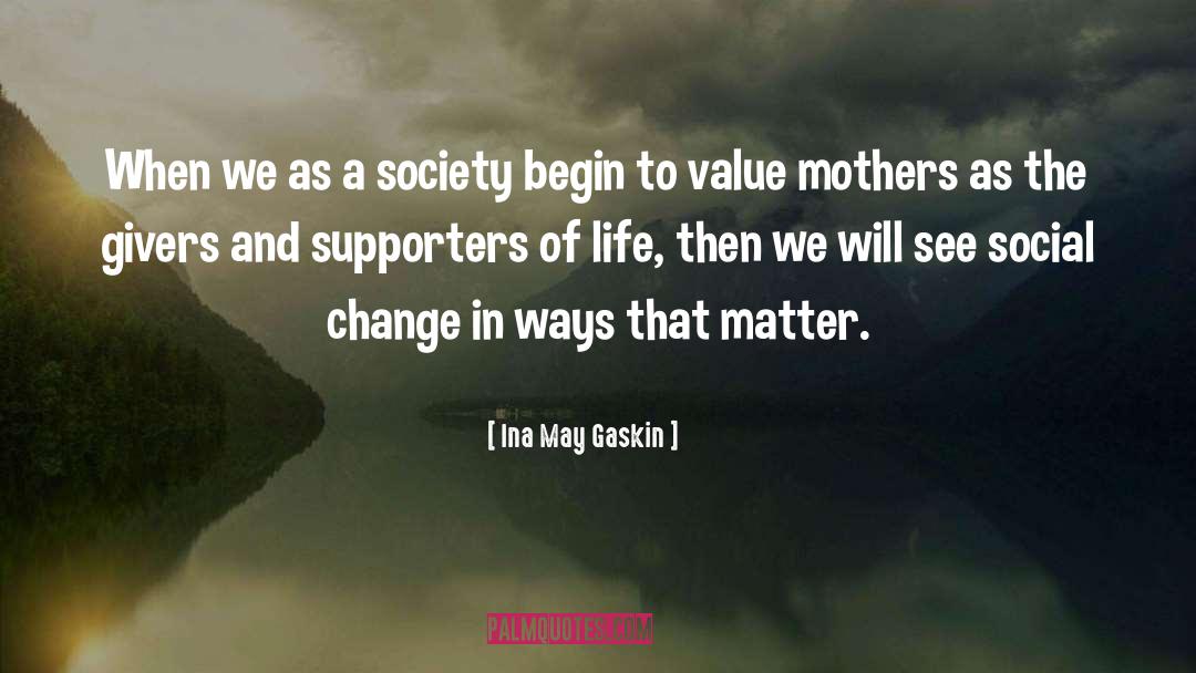 Excellent Life quotes by Ina May Gaskin