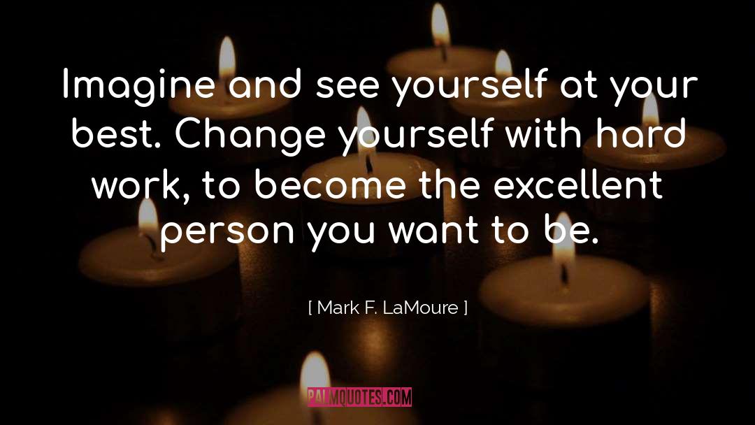 Excellent People quotes by Mark F. LaMoure