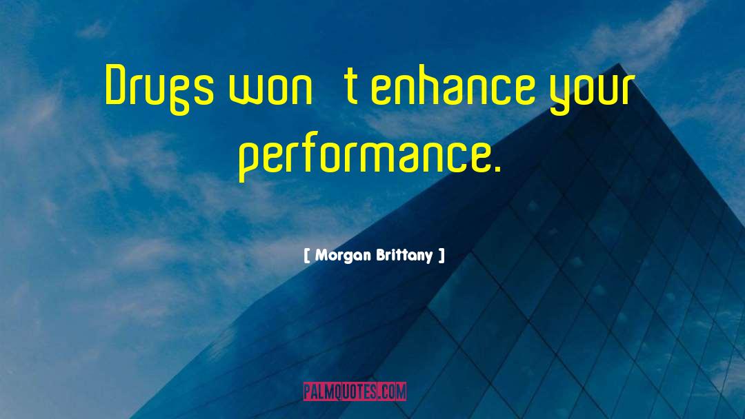 Excellent Performance quotes by Morgan Brittany