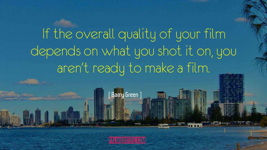 Excellent Quality quotes by Barry Green