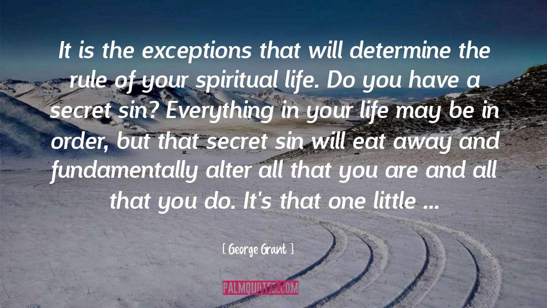 Exception quotes by George Grant