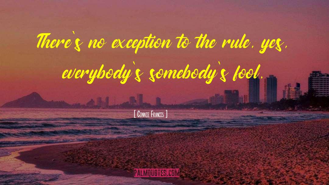 Exception To The Rule quotes by Connie Francis