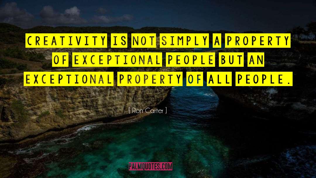 Exceptional People quotes by Ron Carter