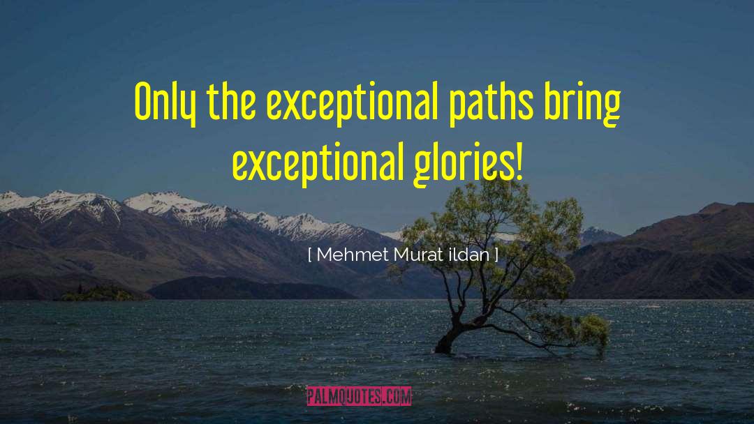 Exceptional quotes by Mehmet Murat Ildan
