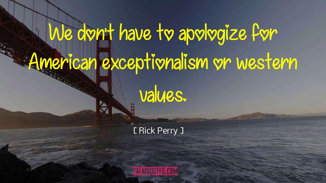 Exceptionalism quotes by Rick Perry