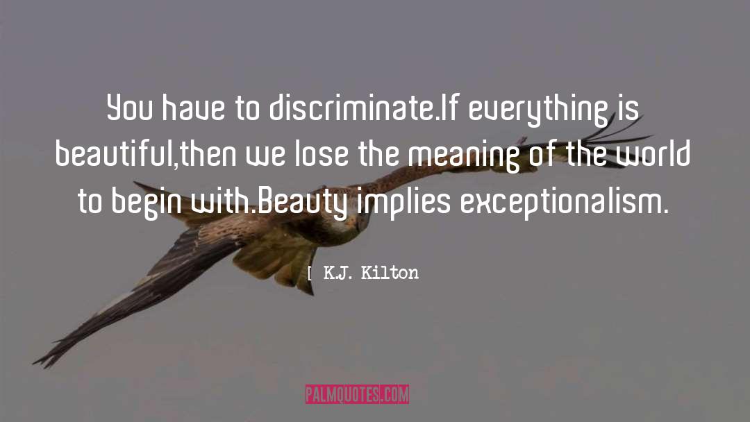 Exceptionalism quotes by K.J. Kilton