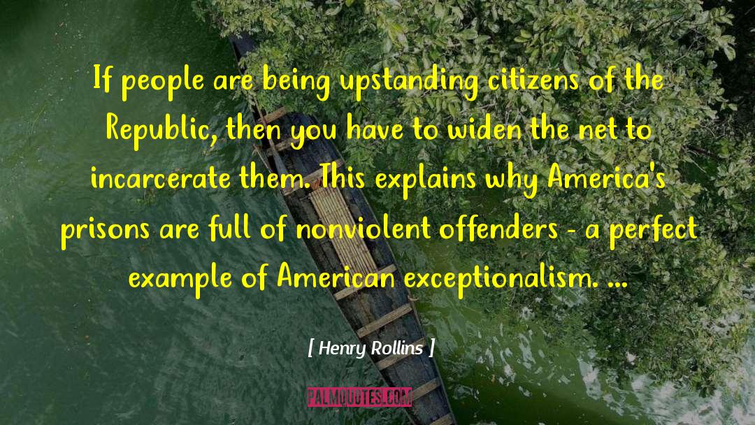 Exceptionalism quotes by Henry Rollins