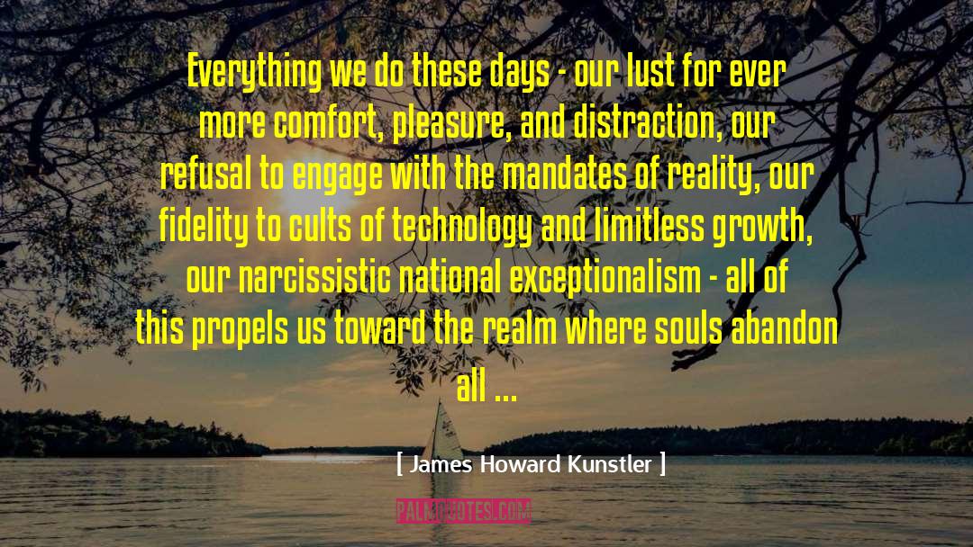 Exceptionalism quotes by James Howard Kunstler