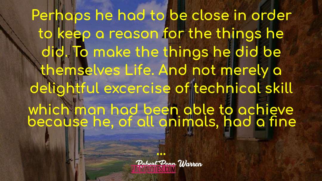 Excercise quotes by Robert Penn Warren