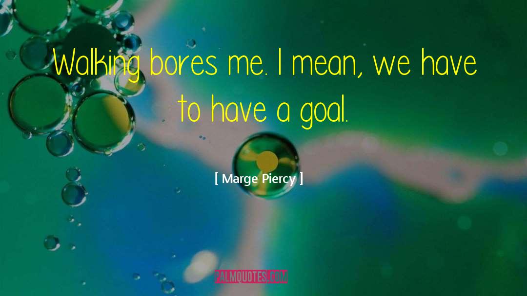 Excercise quotes by Marge Piercy