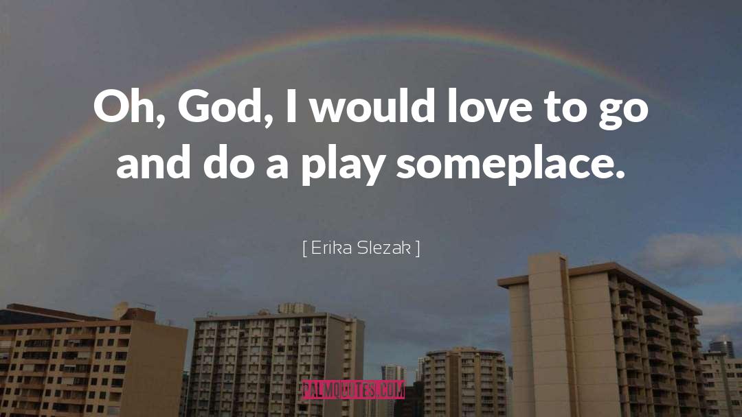 Excess Love quotes by Erika Slezak