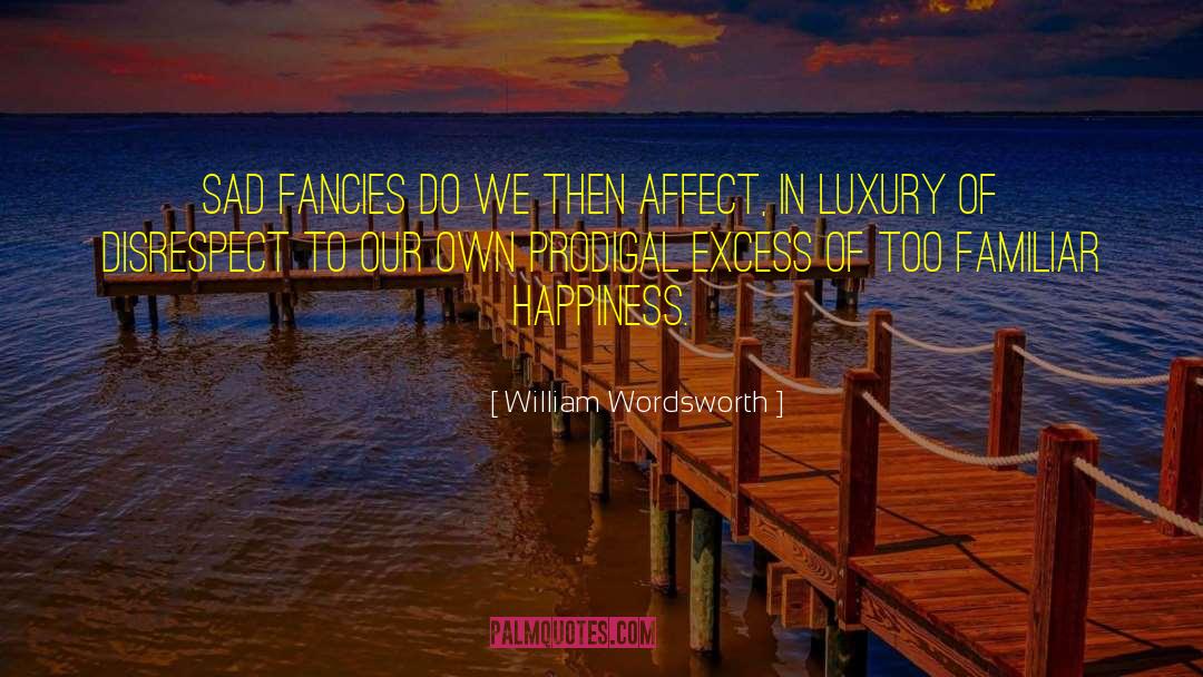 Excess Of Assurance quotes by William Wordsworth