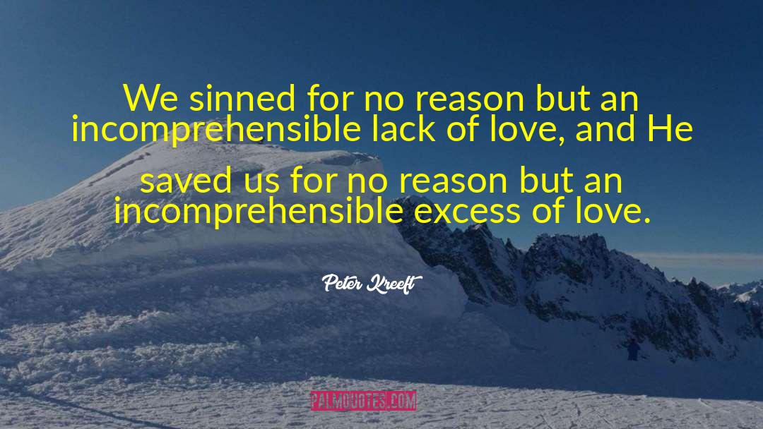 Excess Of Love quotes by Peter Kreeft