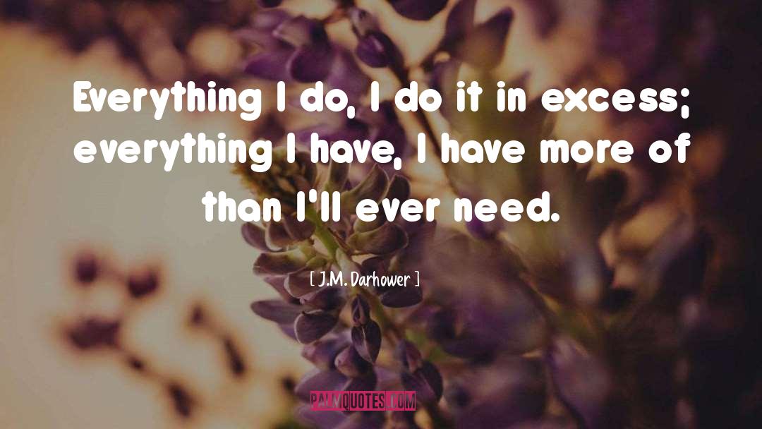 Excess quotes by J.M. Darhower