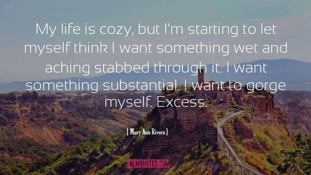 Excess quotes by Mary Ann Rivers