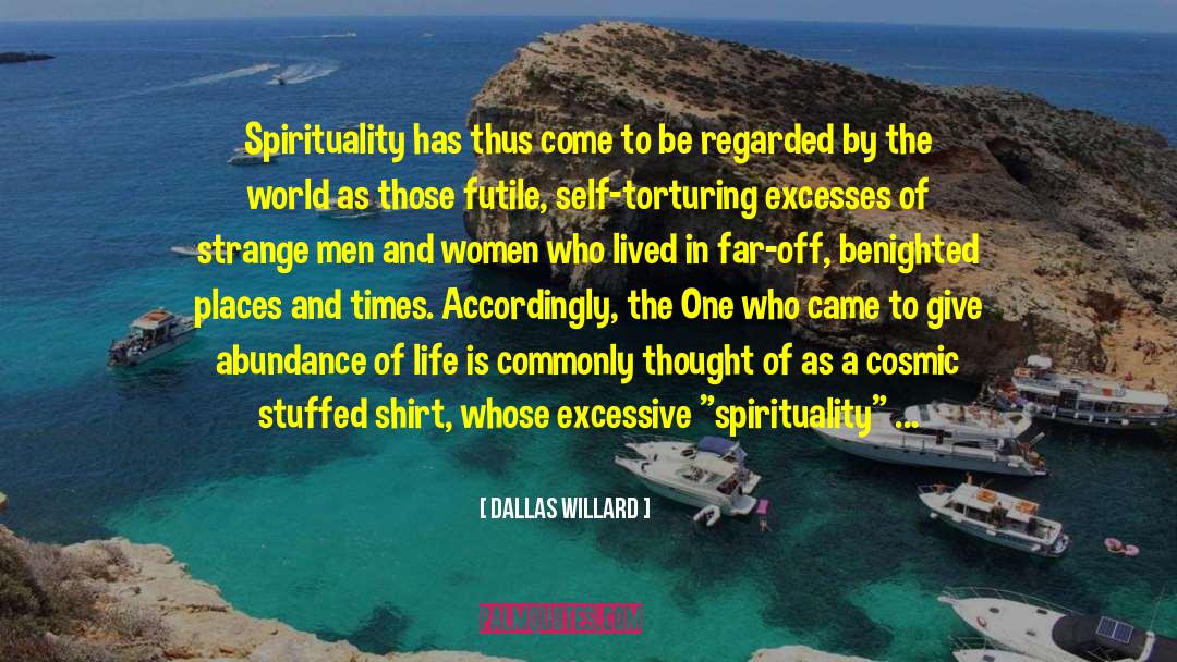 Excesses quotes by Dallas Willard