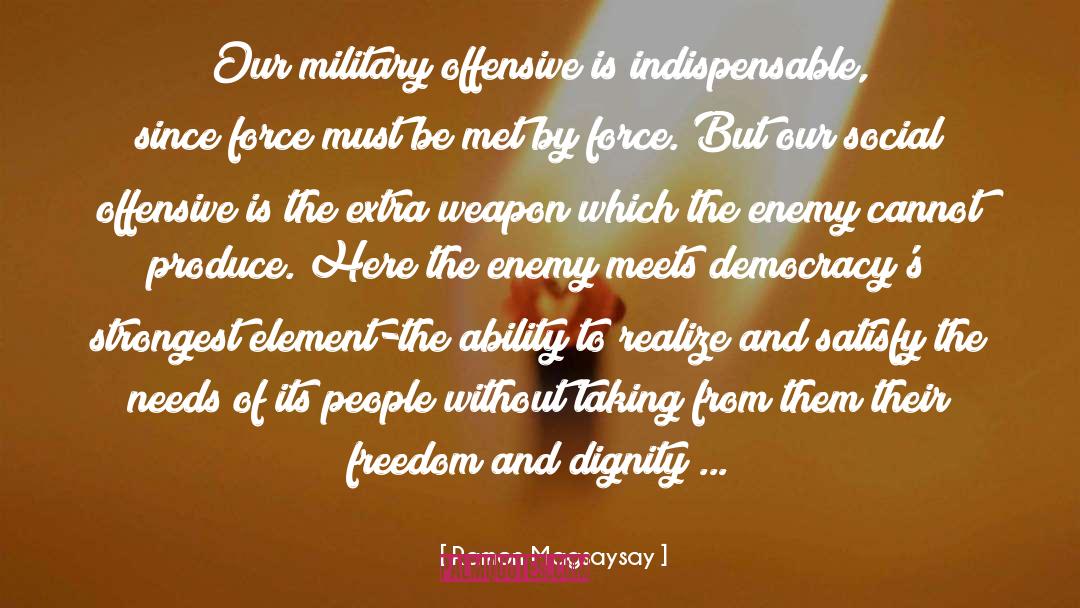 Excessive Force quotes by Ramon Magsaysay
