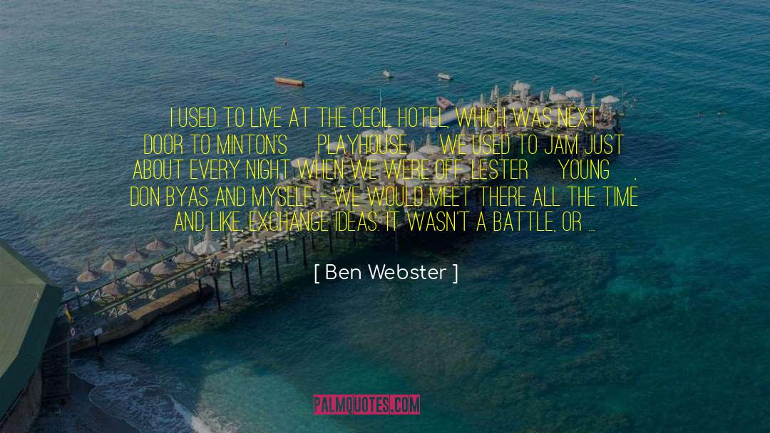Exchange Ideas quotes by Ben Webster
