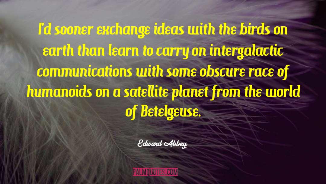 Exchange Ideas quotes by Edward Abbey