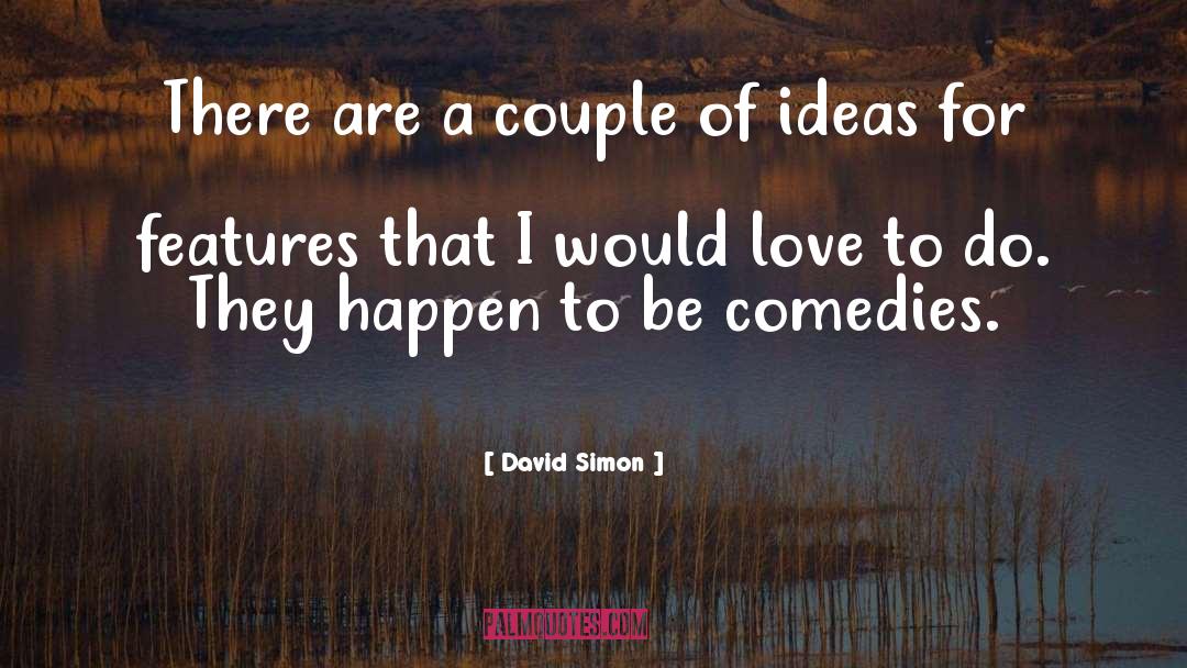 Exchanging Ideas quotes by David Simon