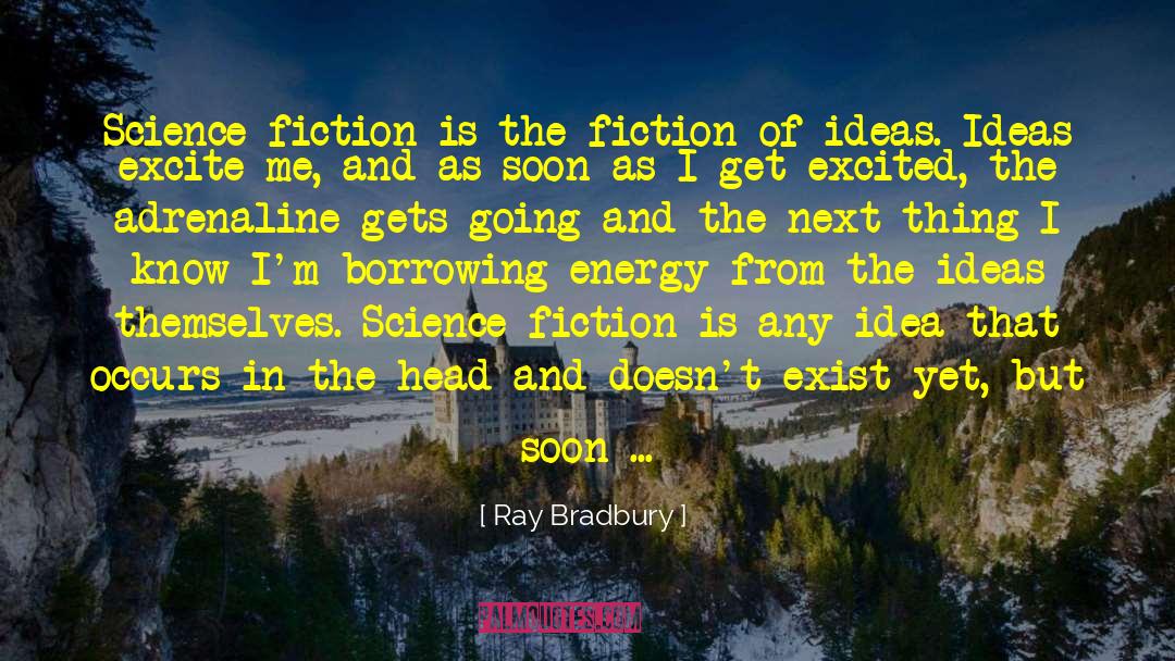 Excite Me quotes by Ray Bradbury