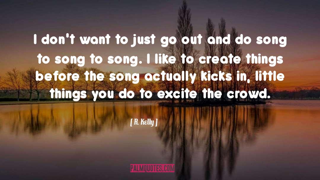 Excite quotes by R. Kelly