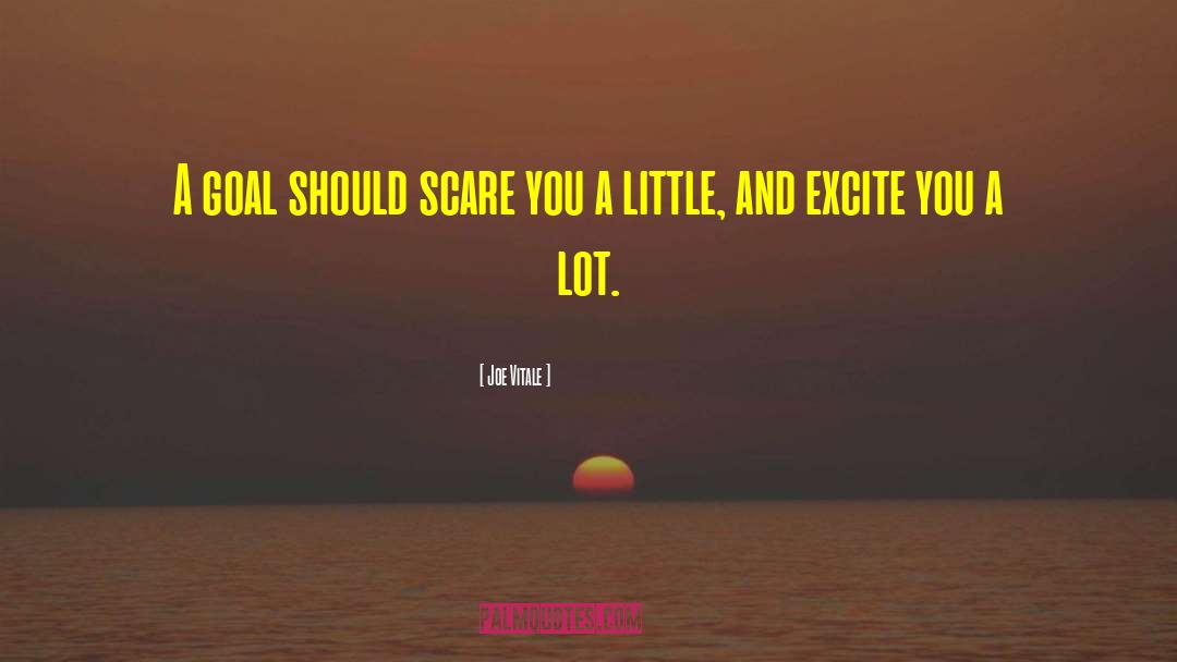 Excite quotes by Joe Vitale
