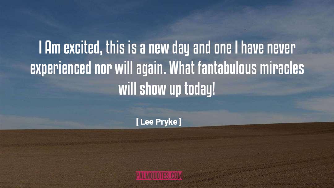Excited quotes by Lee Pryke