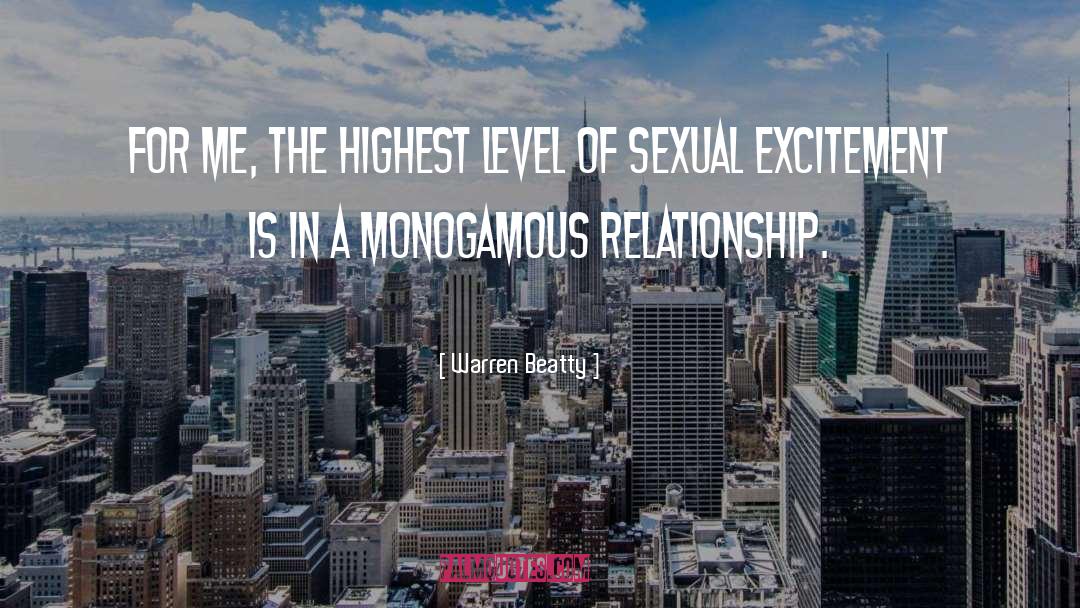 Excitement In Relationship quotes by Warren Beatty