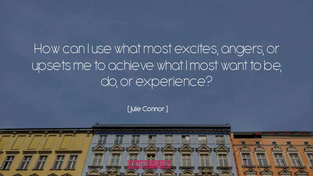 Excites quotes by Julie Connor