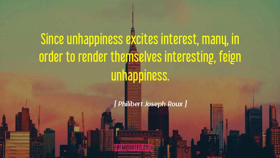 Excites quotes by Philibert Joseph Roux