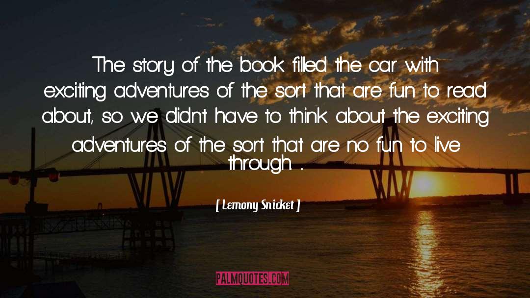 Exciting Adventures quotes by Lemony Snicket