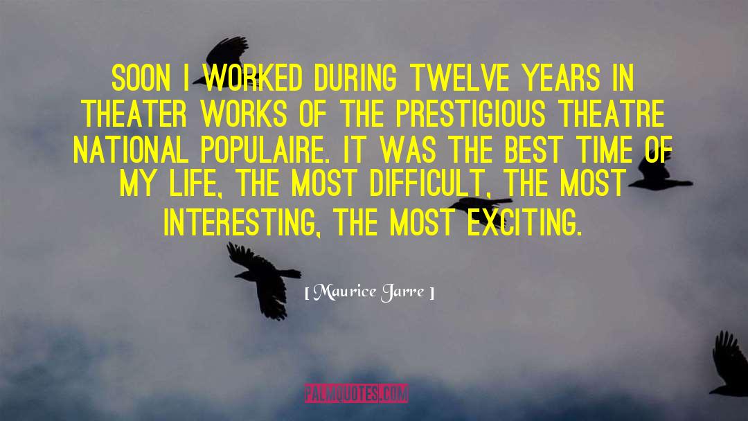 Exciting Life quotes by Maurice Jarre