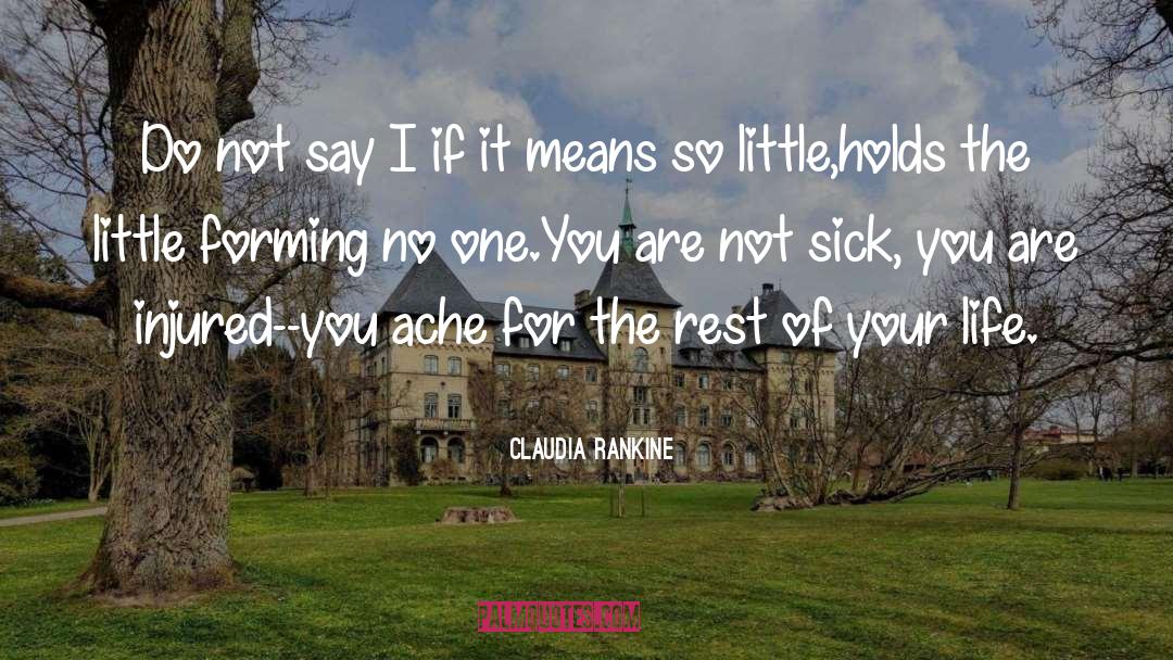 Exciting Life quotes by Claudia Rankine