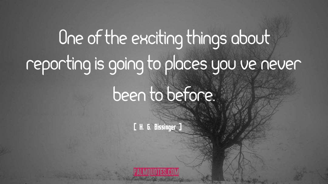 Exciting Things quotes by H. G. Bissinger